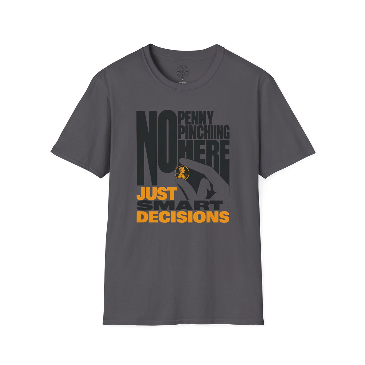 JUST SMART DECISIONS T-Shirt