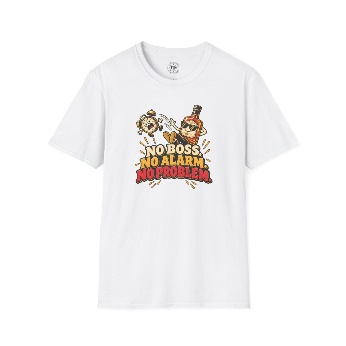 No Boss No Alarm No Problem T-Shirt