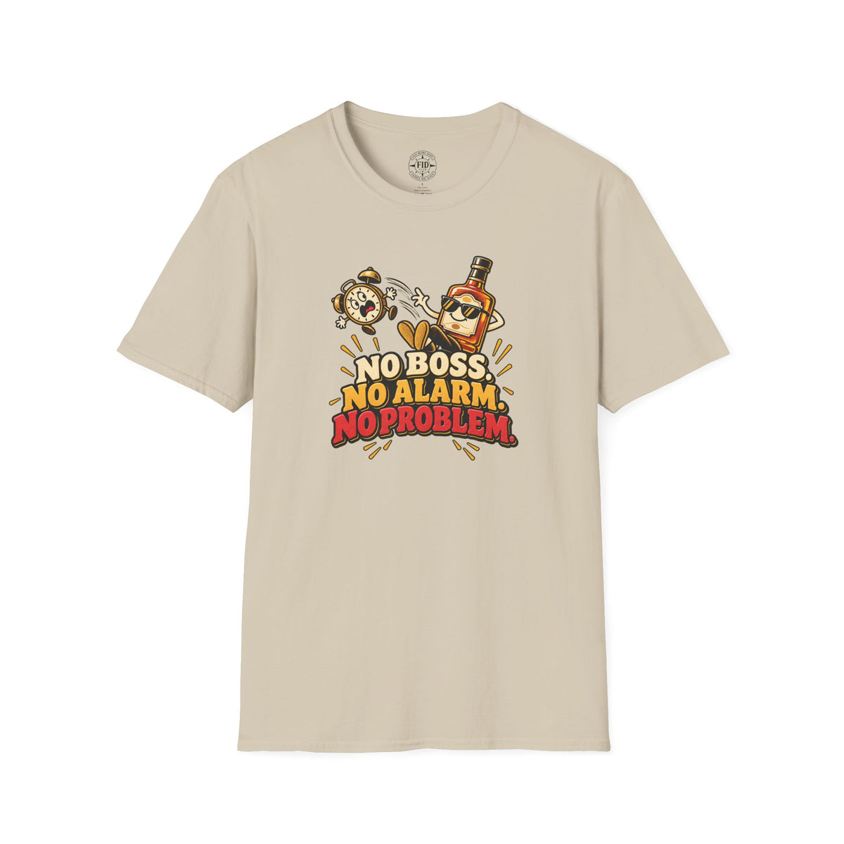 No Boss No Alarm No Problem T-Shirt