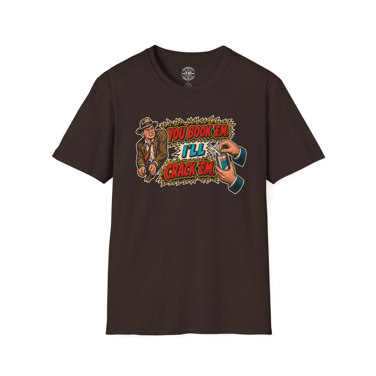 You Book'em I'll Crack'em T-Shirt