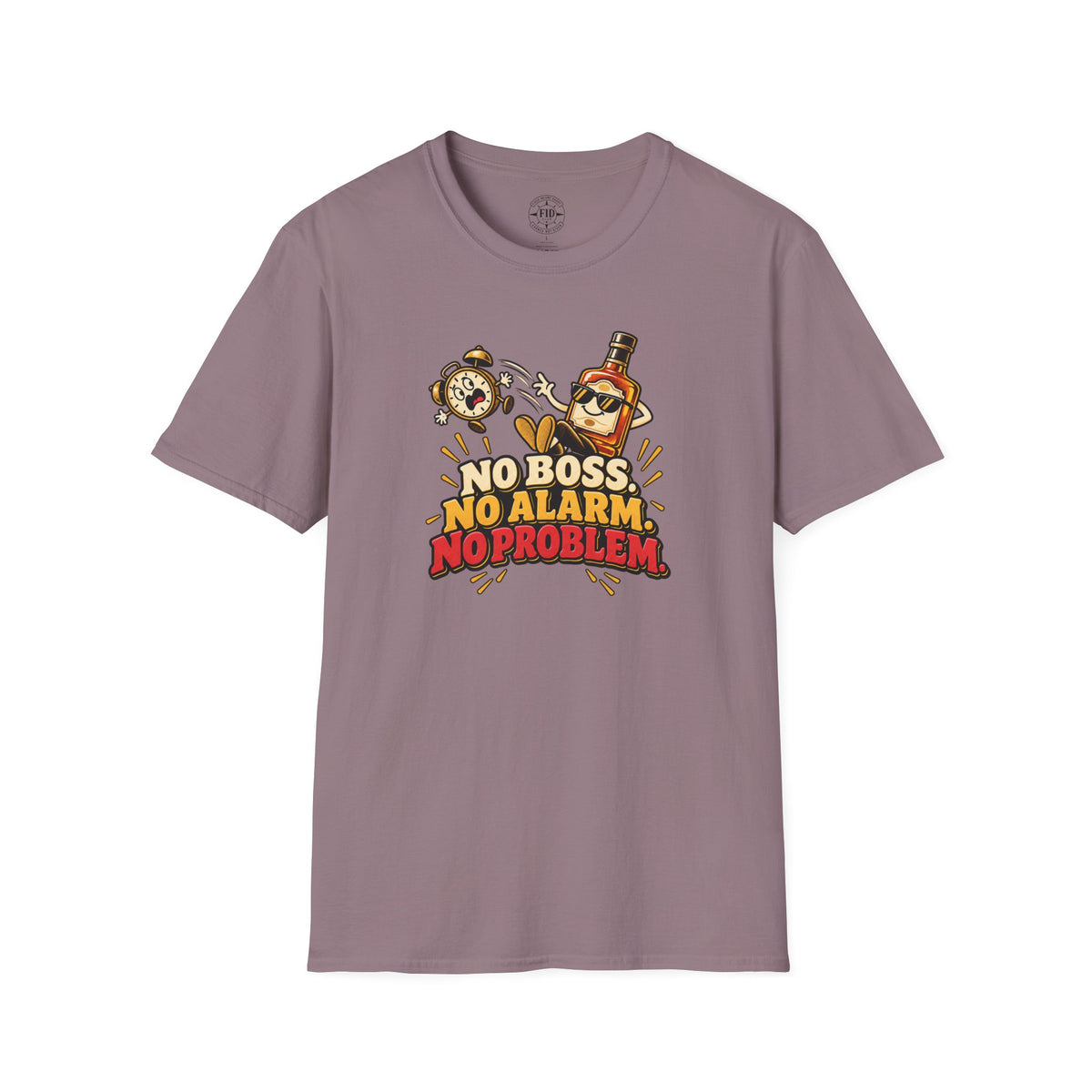 No Boss No Alarm No Problem T-Shirt
