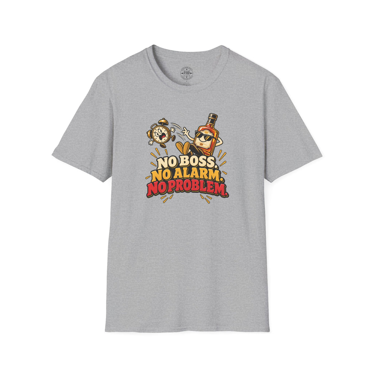 No Boss No Alarm No Problem T-Shirt