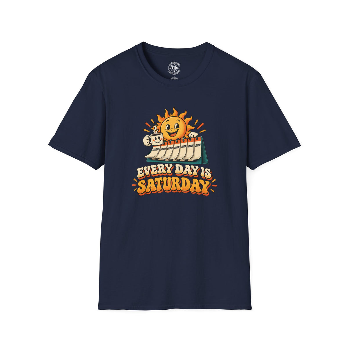 Everyday Is Saturday T-Shirt
