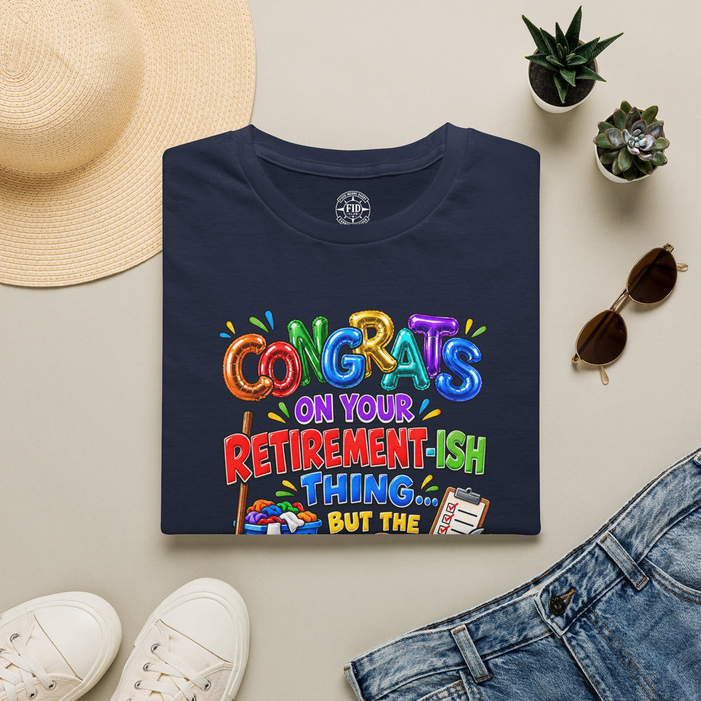 Congrats But The Chores T-Shirt