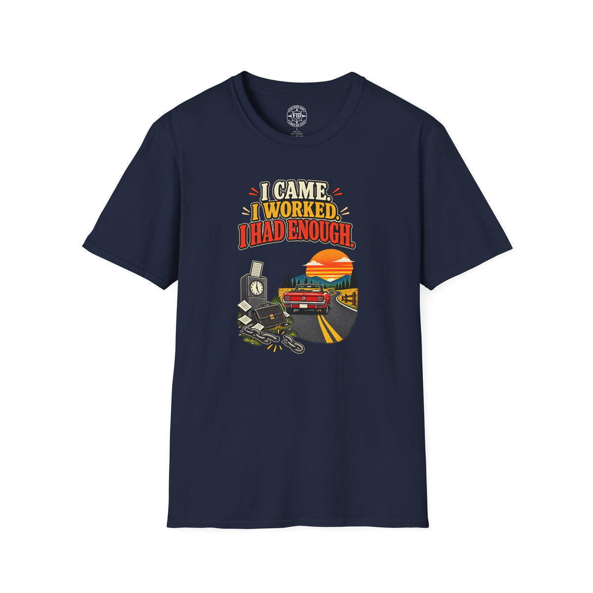 I Came I Worked i Had Enough T-Shirt