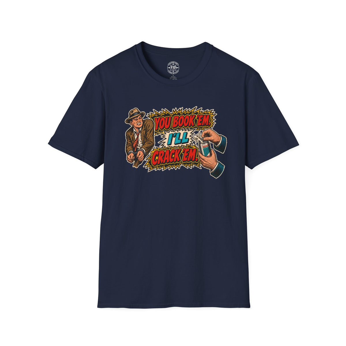 You Book'em I'll Crack'em T-Shirt