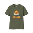 Everyday Is Saturday T-Shirt