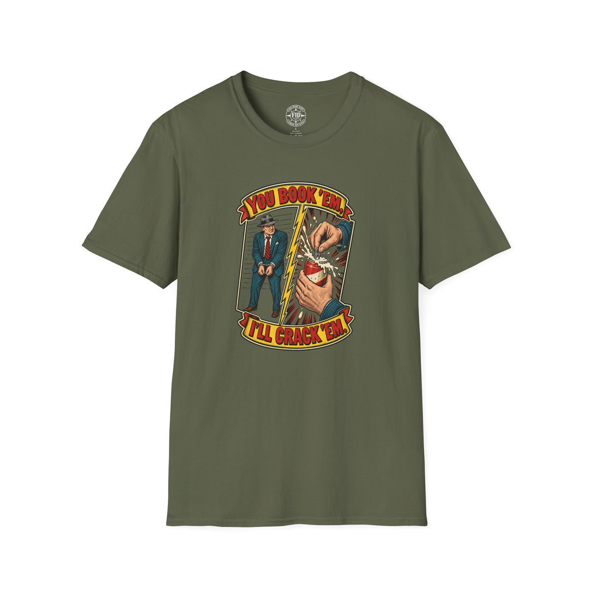 You Book'em I'll Crack'em T-Shirt