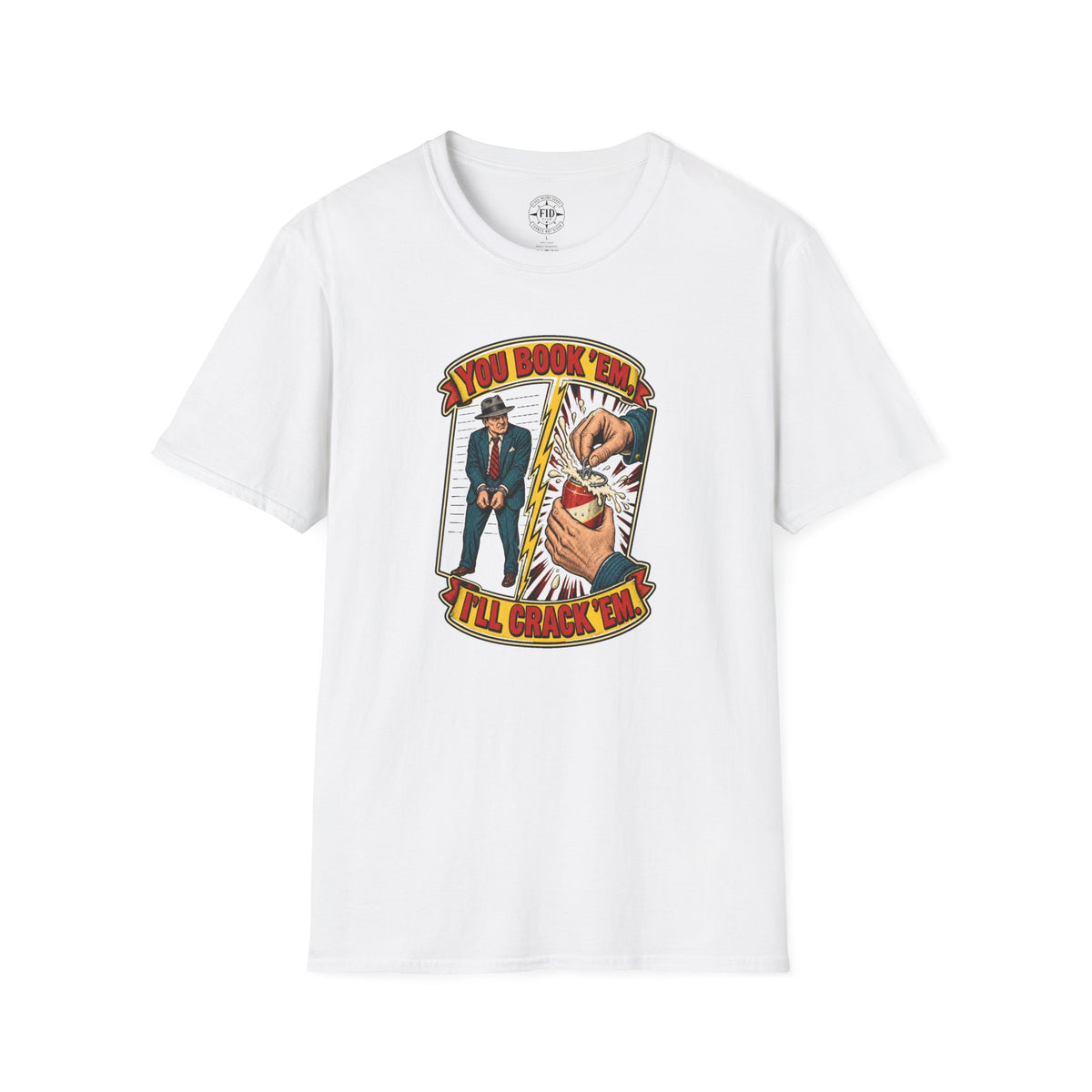 You Book'em I'll Crack'em T-Shirt