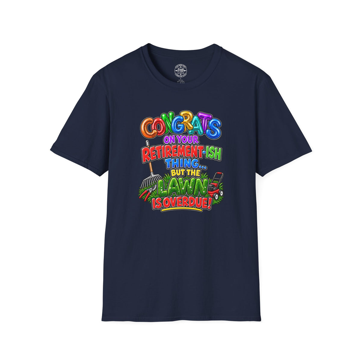 Congrats But The Lawn T-Shirt
