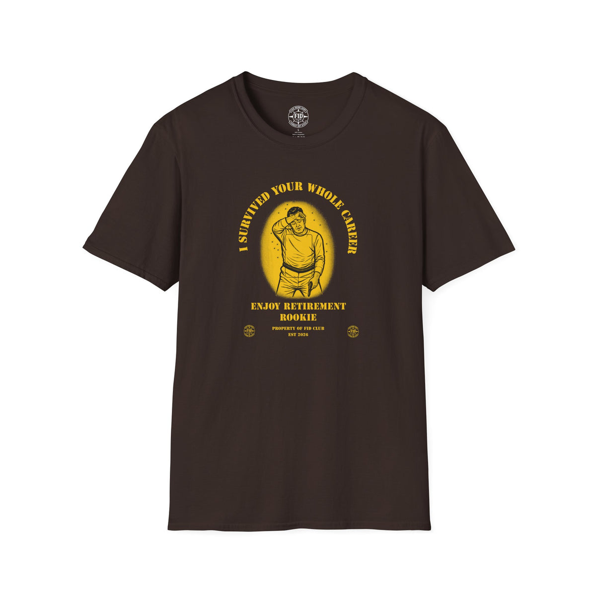 I Survived Your Whole Career Rookie T-Shirt