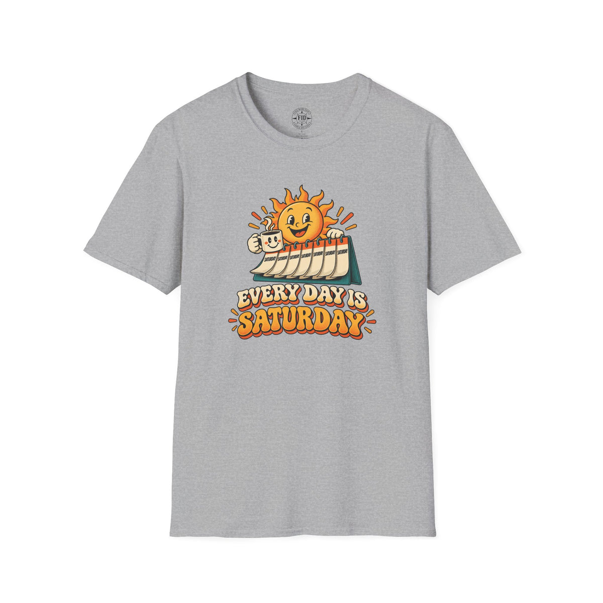 Everyday Is Saturday T-Shirt