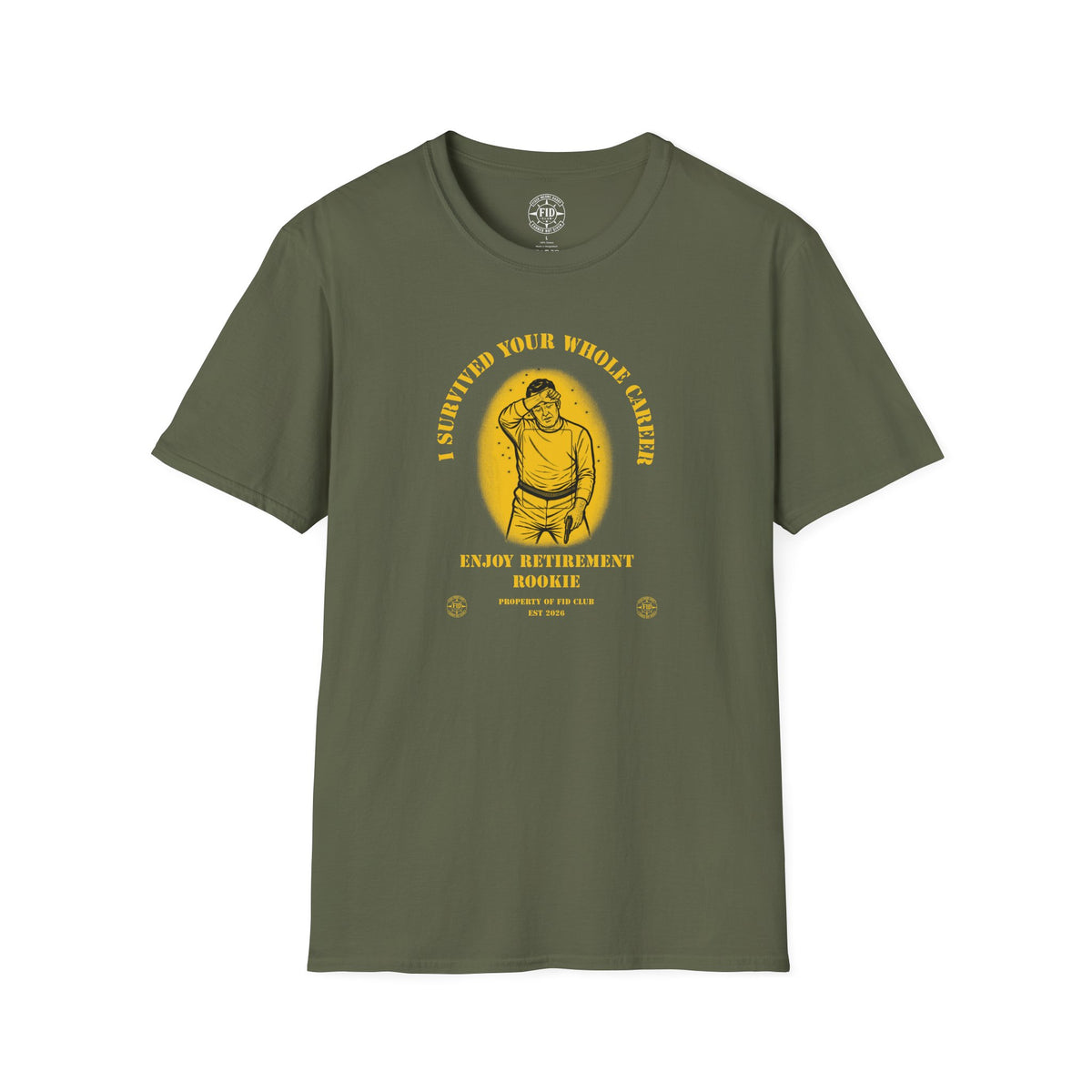 I Survived Your Whole Career Rookie T-Shirt