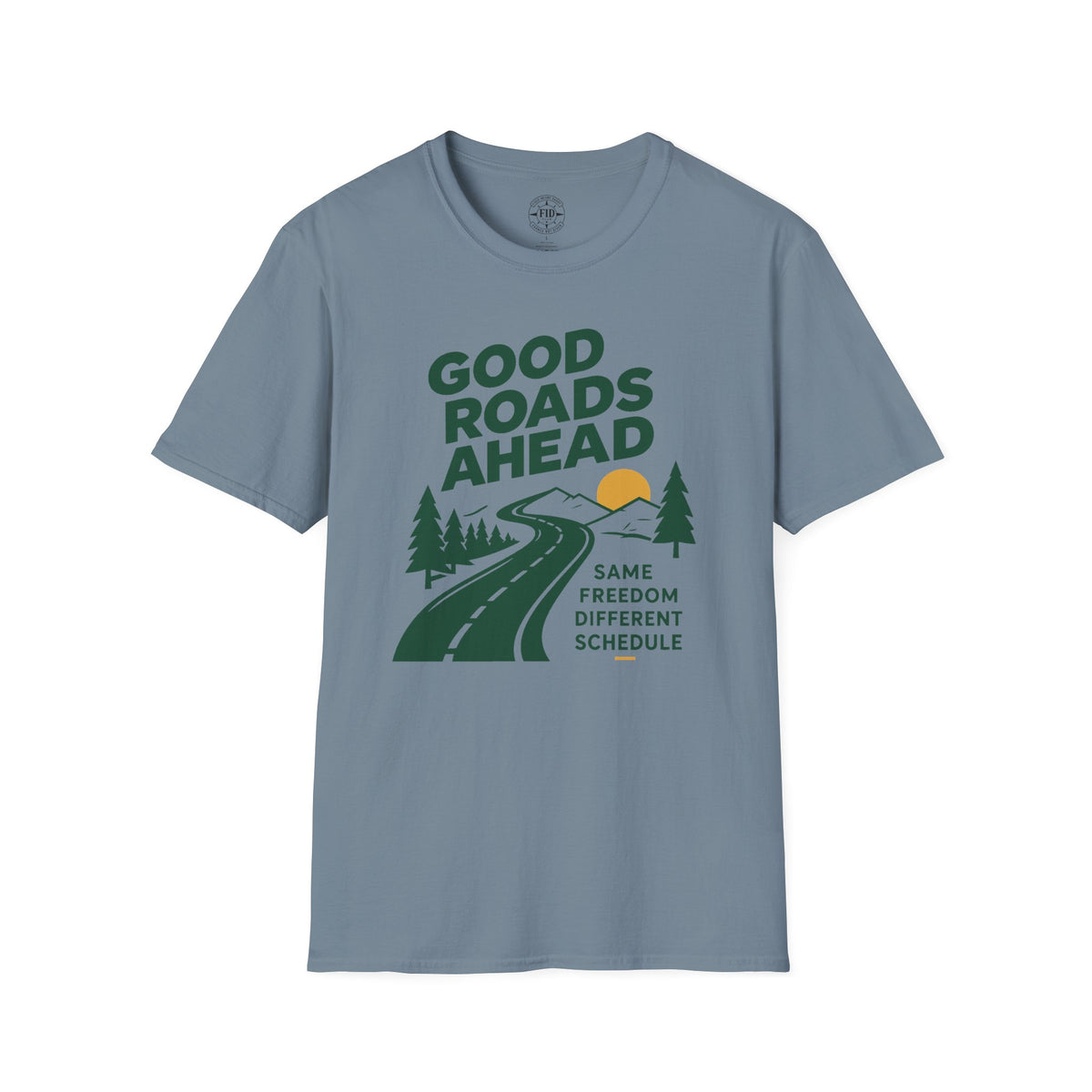 GOOD ROADS AHEAD T-Shirt