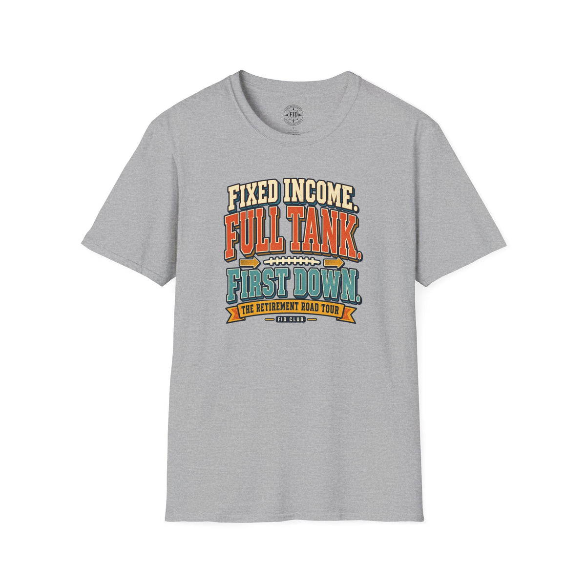 Fixed Income Full Tank First Down Retirement Tour T-Shirt