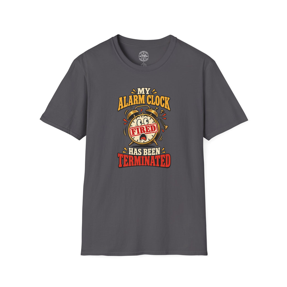 My Alarm Clock Has Been Terminated T-Shirt