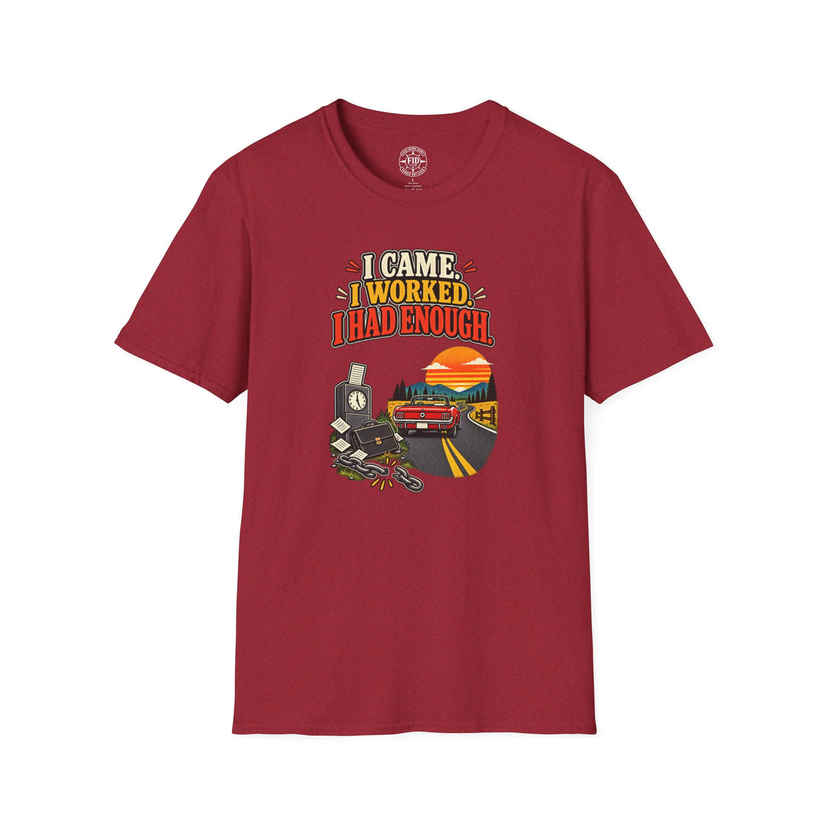 I Came I Worked i Had Enough T-Shirt