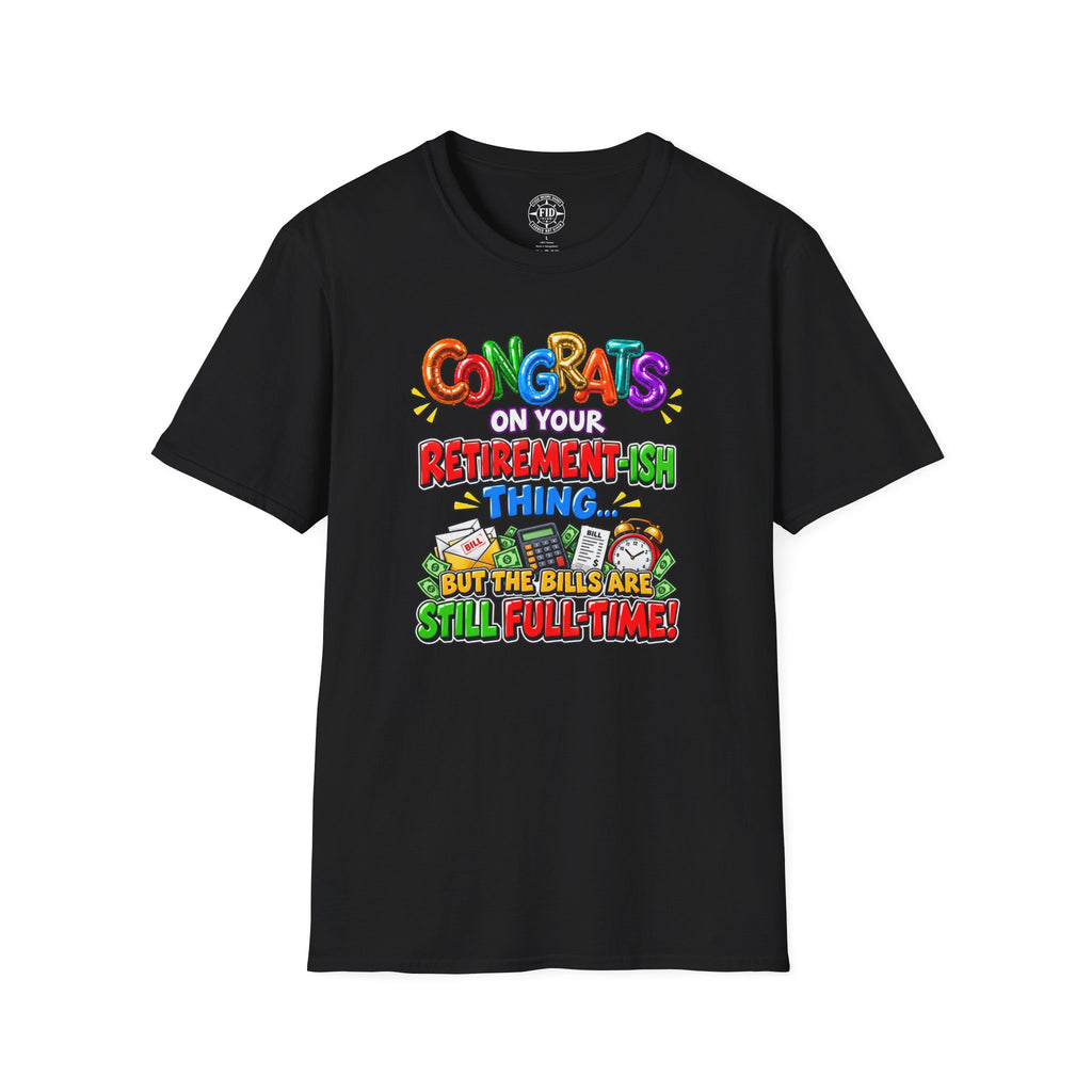 Congrats Bills Are Still Full-Time T-shirt