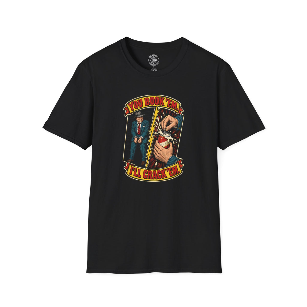 You Book'em I'll Crack'em T-Shirt