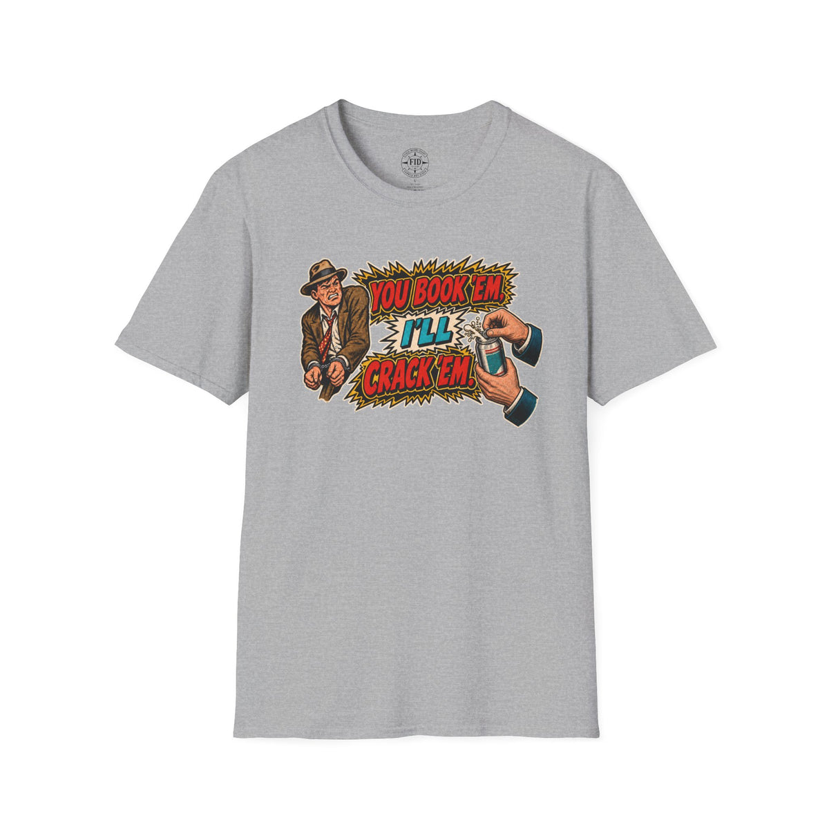 You Book'em I'll Crack'em T-Shirt