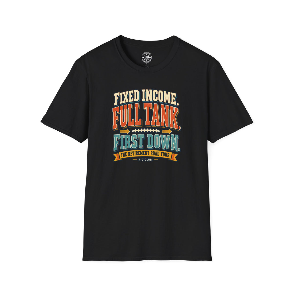 Fixed Income Full Tank First Down Retirement Tour T-Shirt
