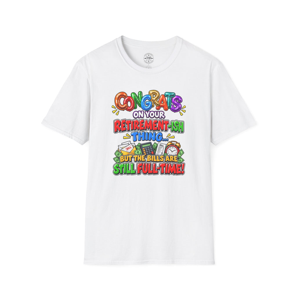 Congrats Bills Are Still Full-Time T-shirt