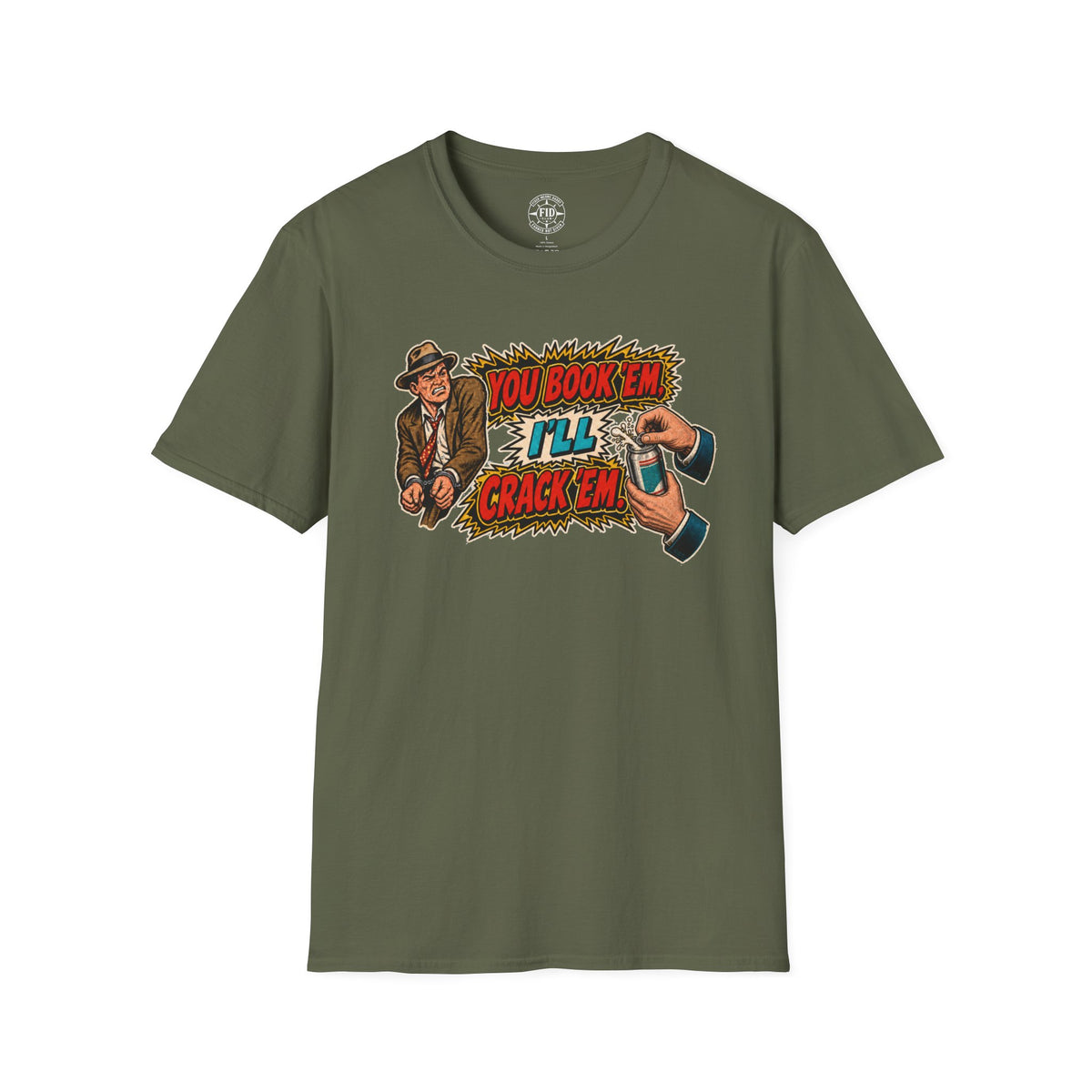 You Book'em I'll Crack'em T-Shirt