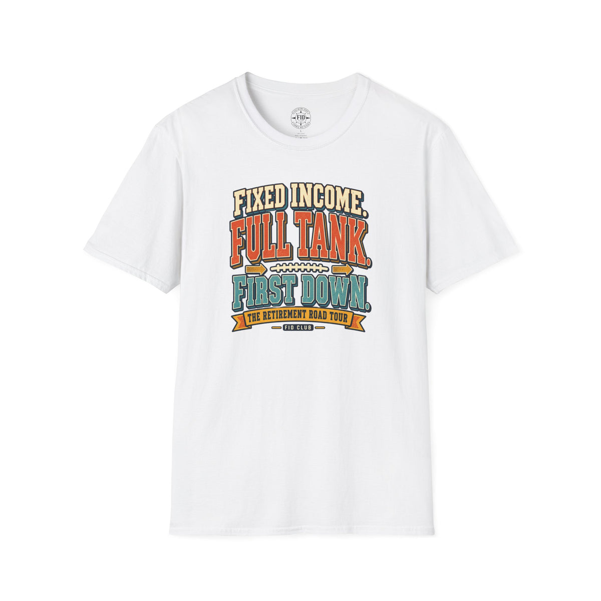 Fixed Income Full Tank First Down Retirement Tour T-Shirt