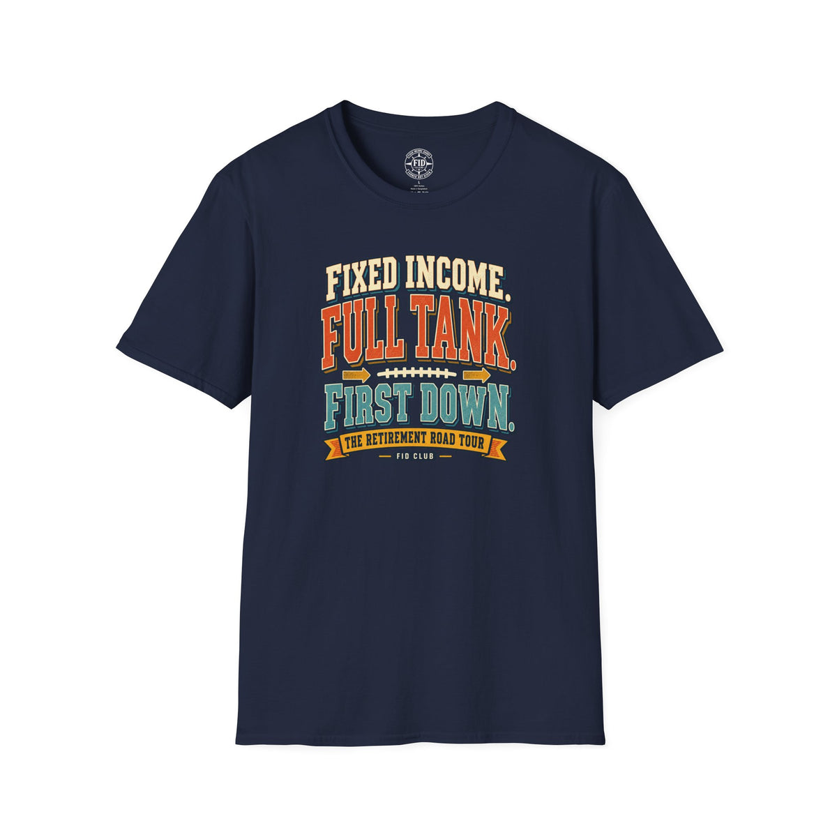Fixed Income Full Tank First Down Retirement Tour T-Shirt