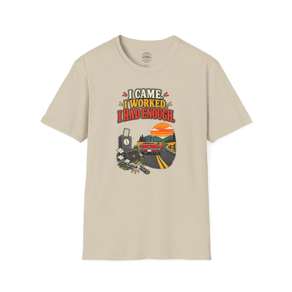I Came I Worked i Had Enough T-Shirt