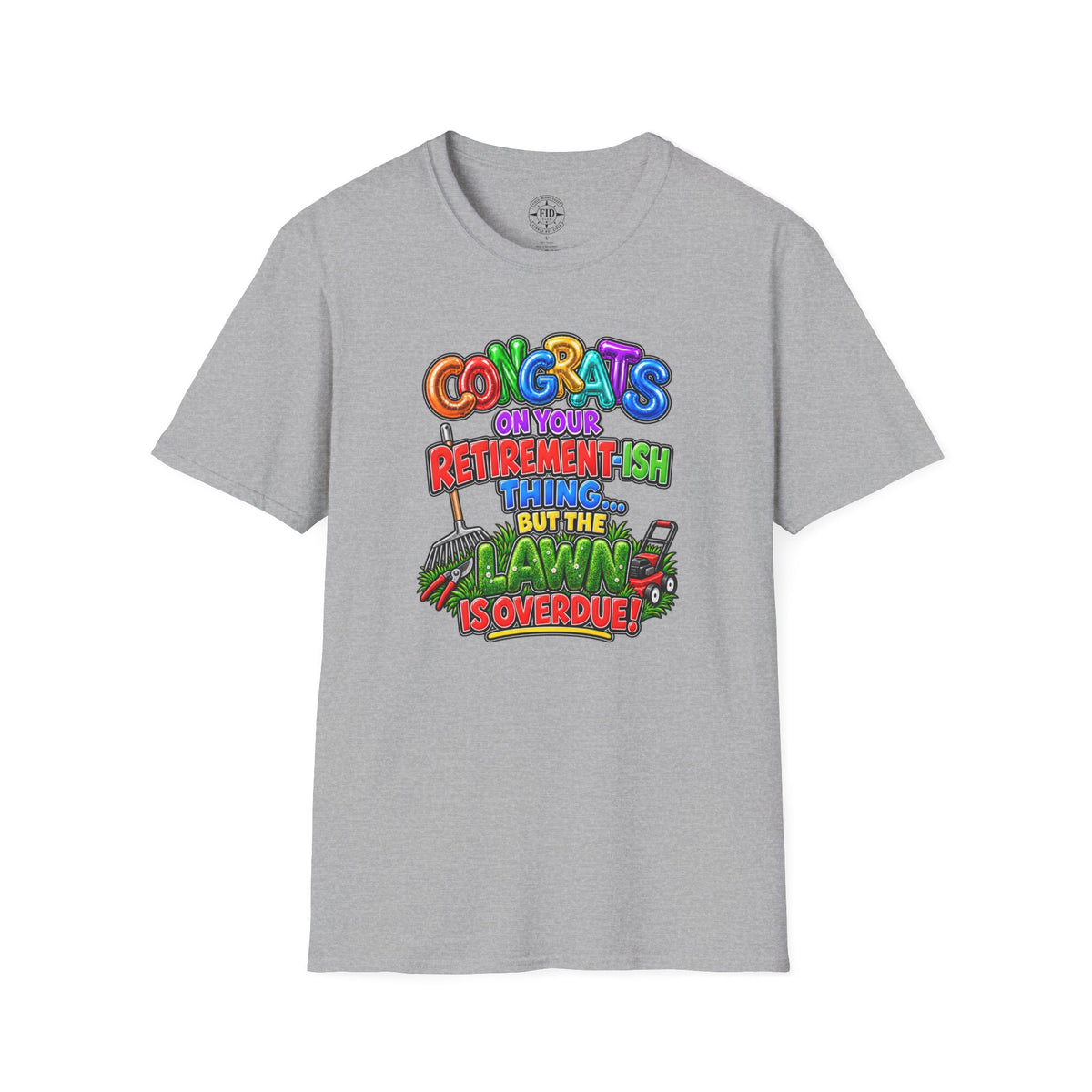 Congrats But The Lawn T-Shirt