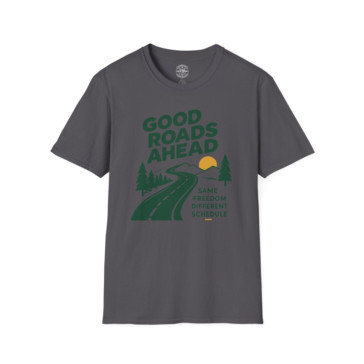 GOOD ROADS AHEAD T-Shirt