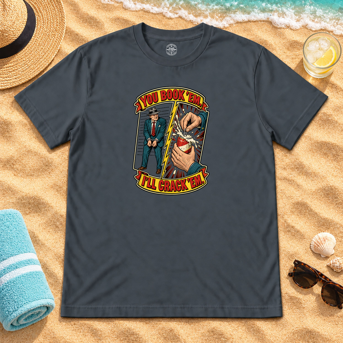 You Book'em I'll Crack'em T-Shirt