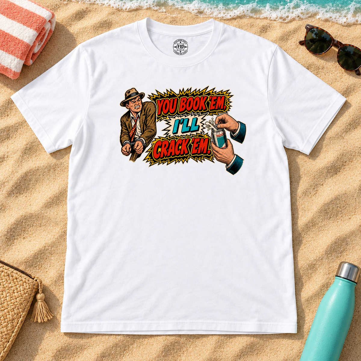 You Book'em I'll Crack'em T-Shirt