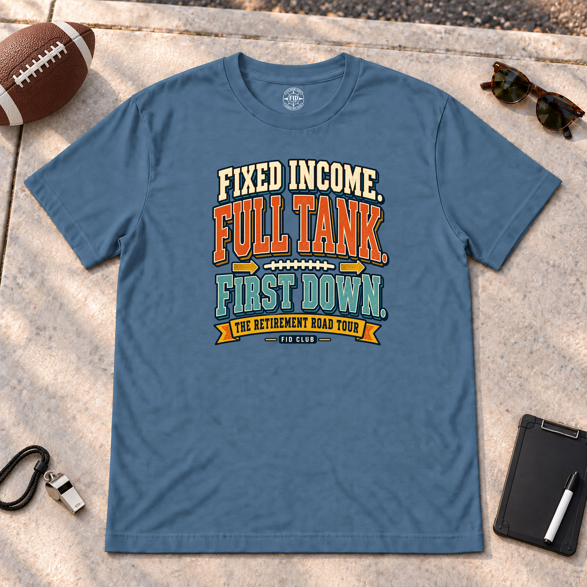 Fixed Income Full Tank First Down Retirement Tour T-Shirt