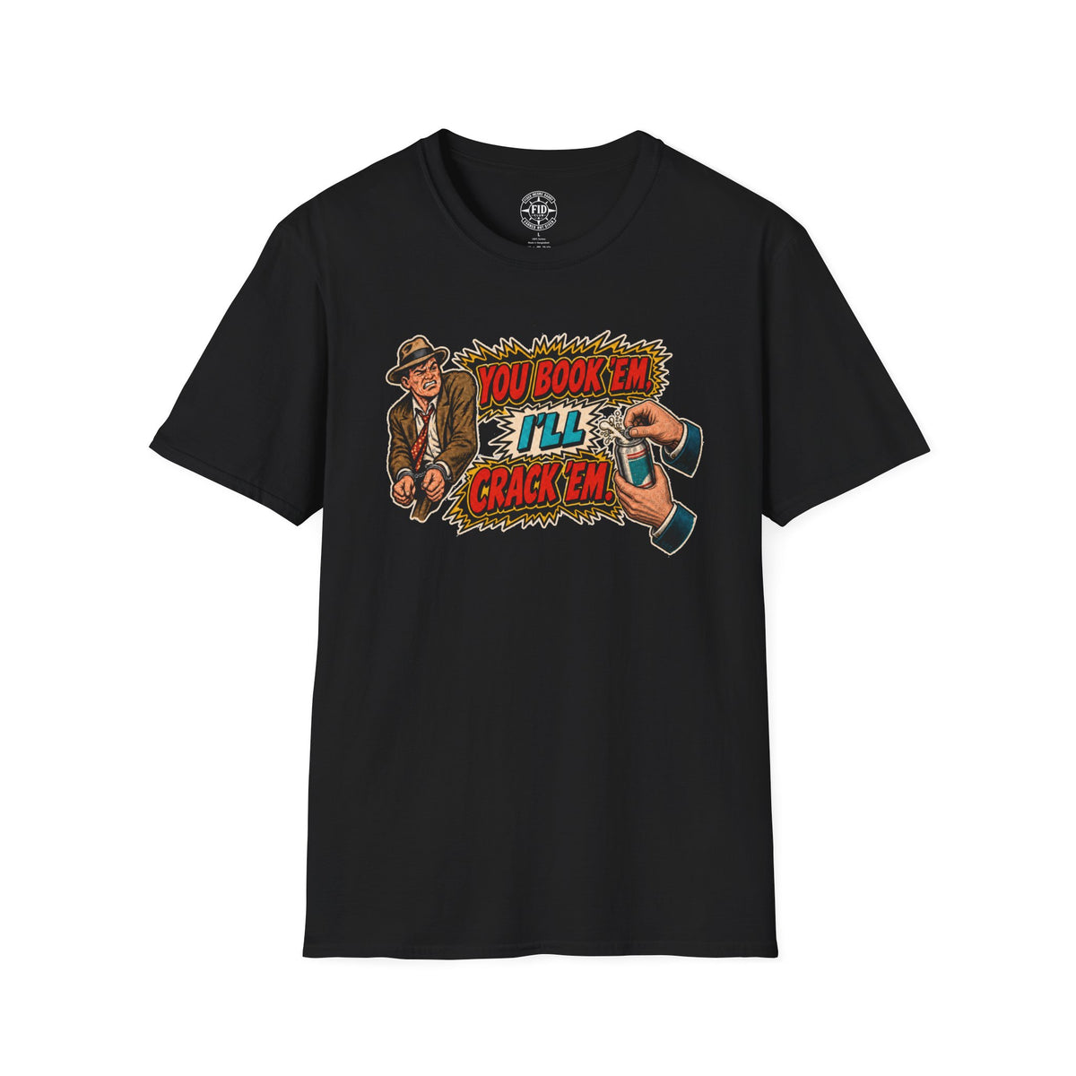 You Book'em I'll Crack'em T-Shirt