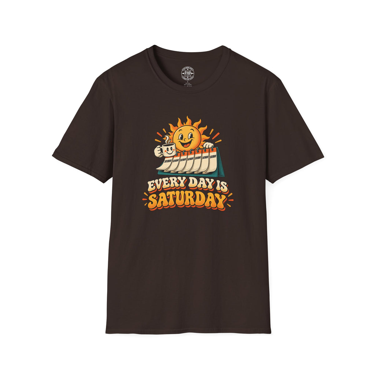 Everyday Is Saturday T-Shirt