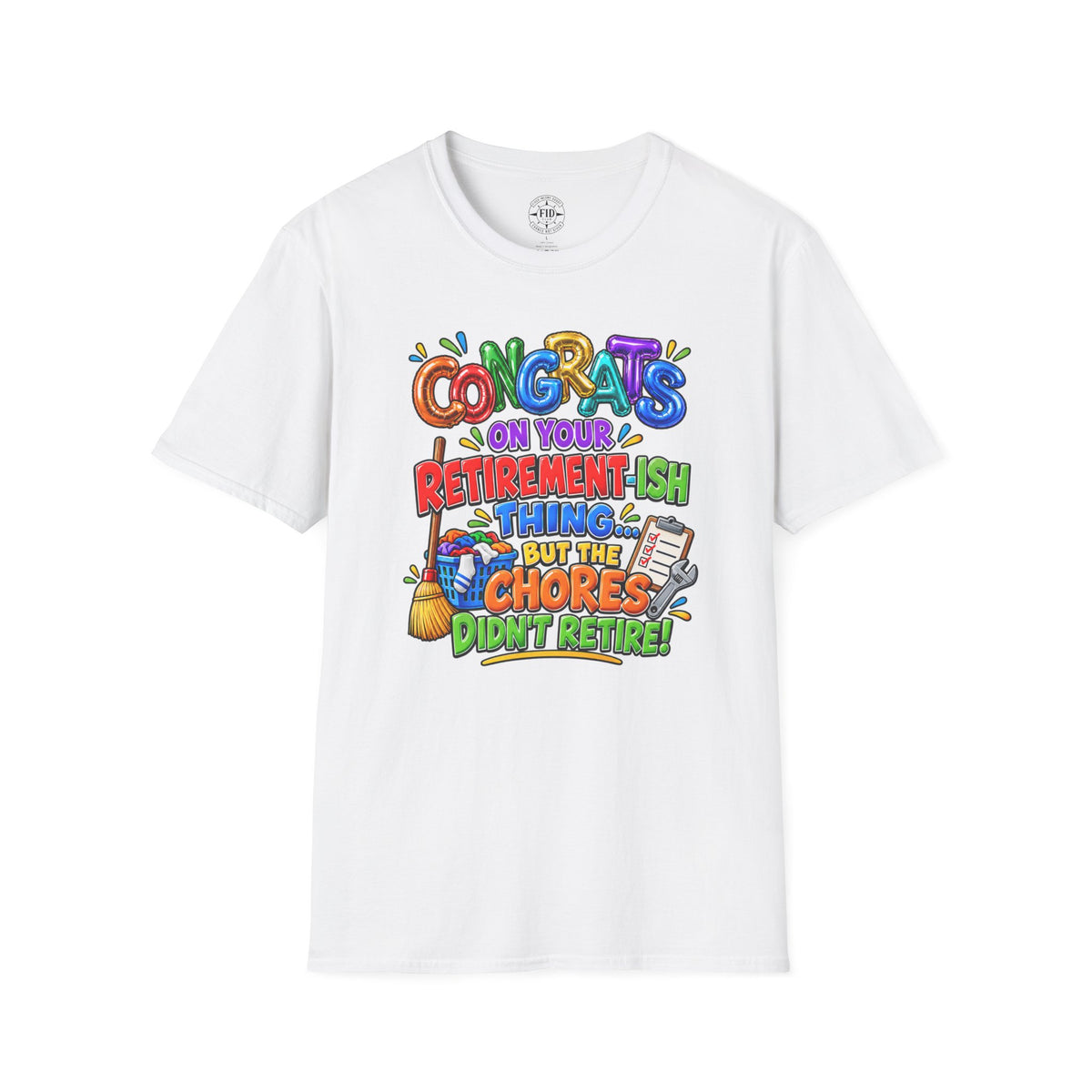 Congrats But The Chores T-Shirt