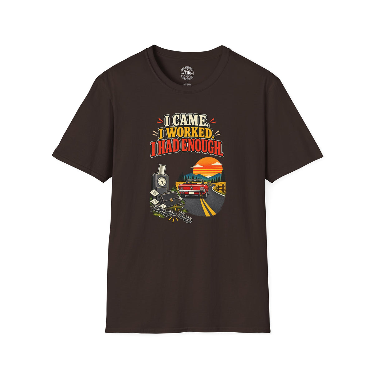 I Came I Worked i Had Enough T-Shirt