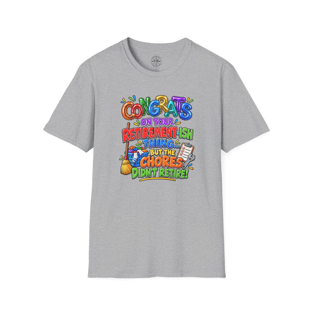 Congrats But The Chores T-Shirt
