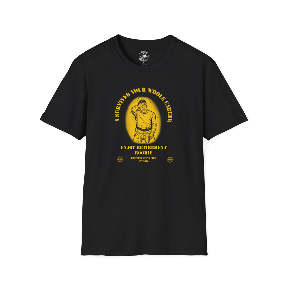 I Survived Your Whole Career Rookie T-Shirt