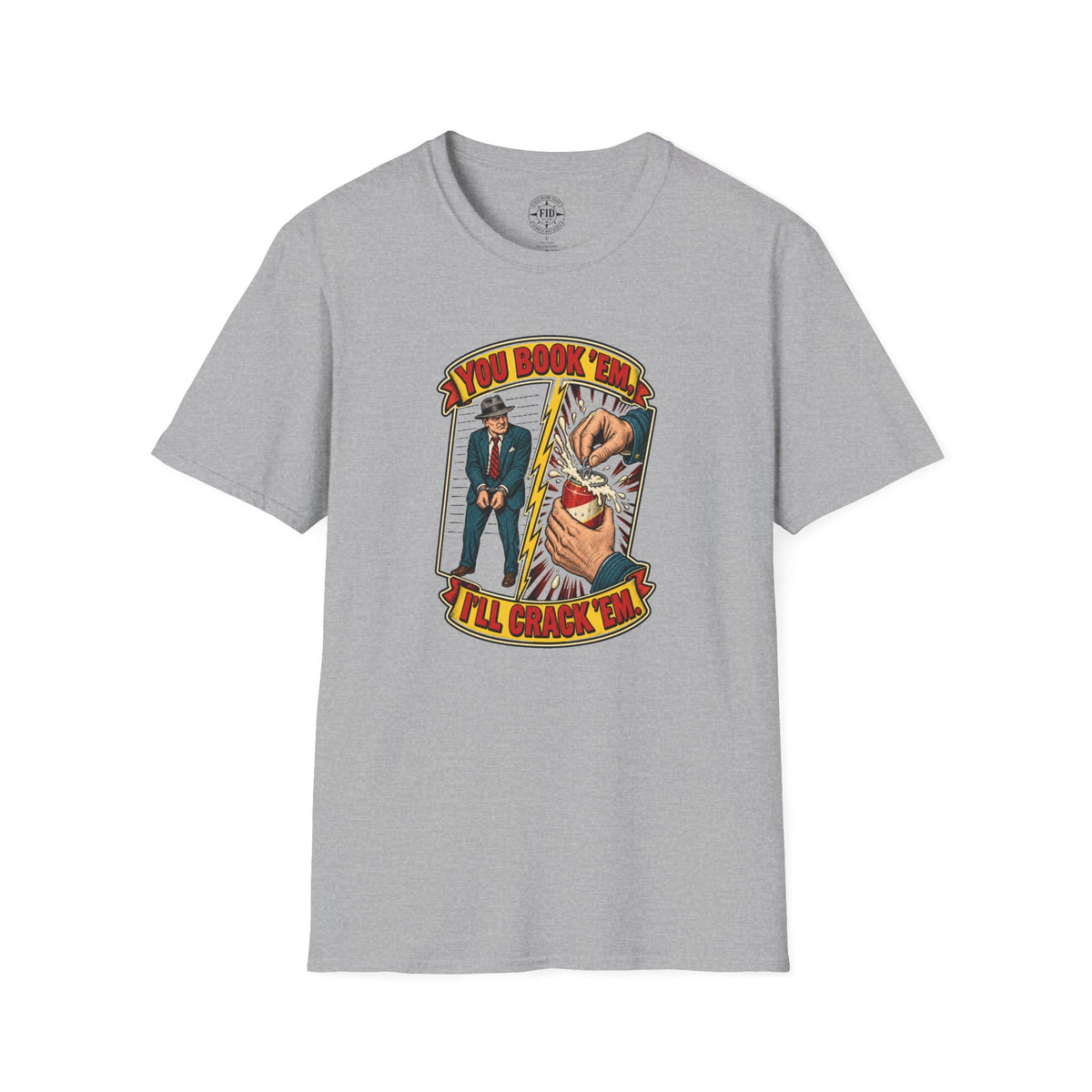 You Book'em I'll Crack'em T-Shirt