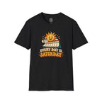 Everyday Is Saturday T-Shirt