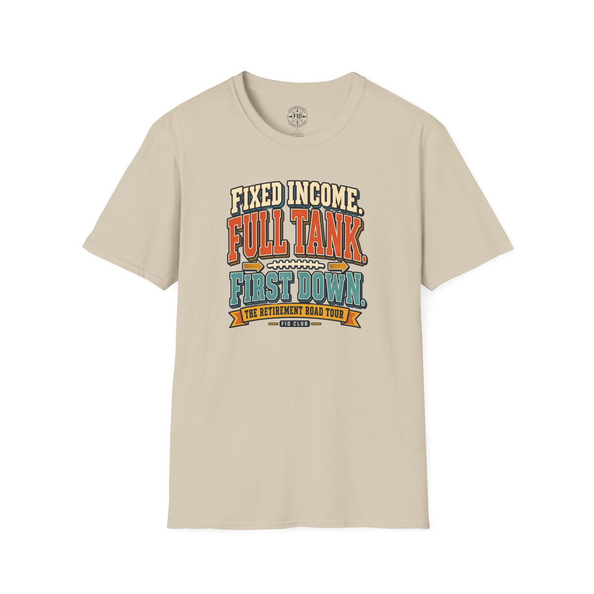 Fixed Income Full Tank First Down Retirement Tour T-Shirt