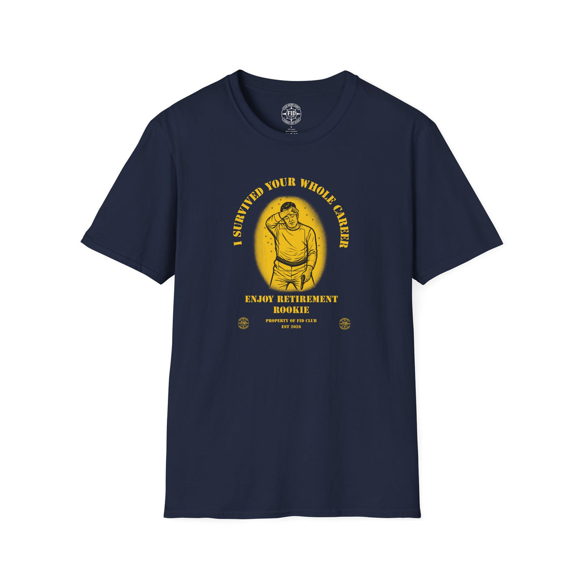 I Survived Your Whole Career Rookie T-Shirt
