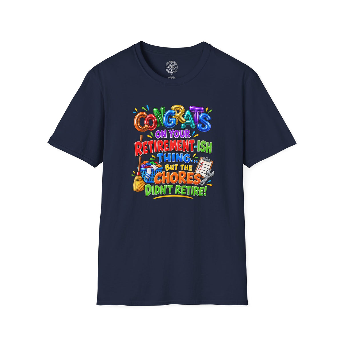 Congrats But The Chores T-Shirt