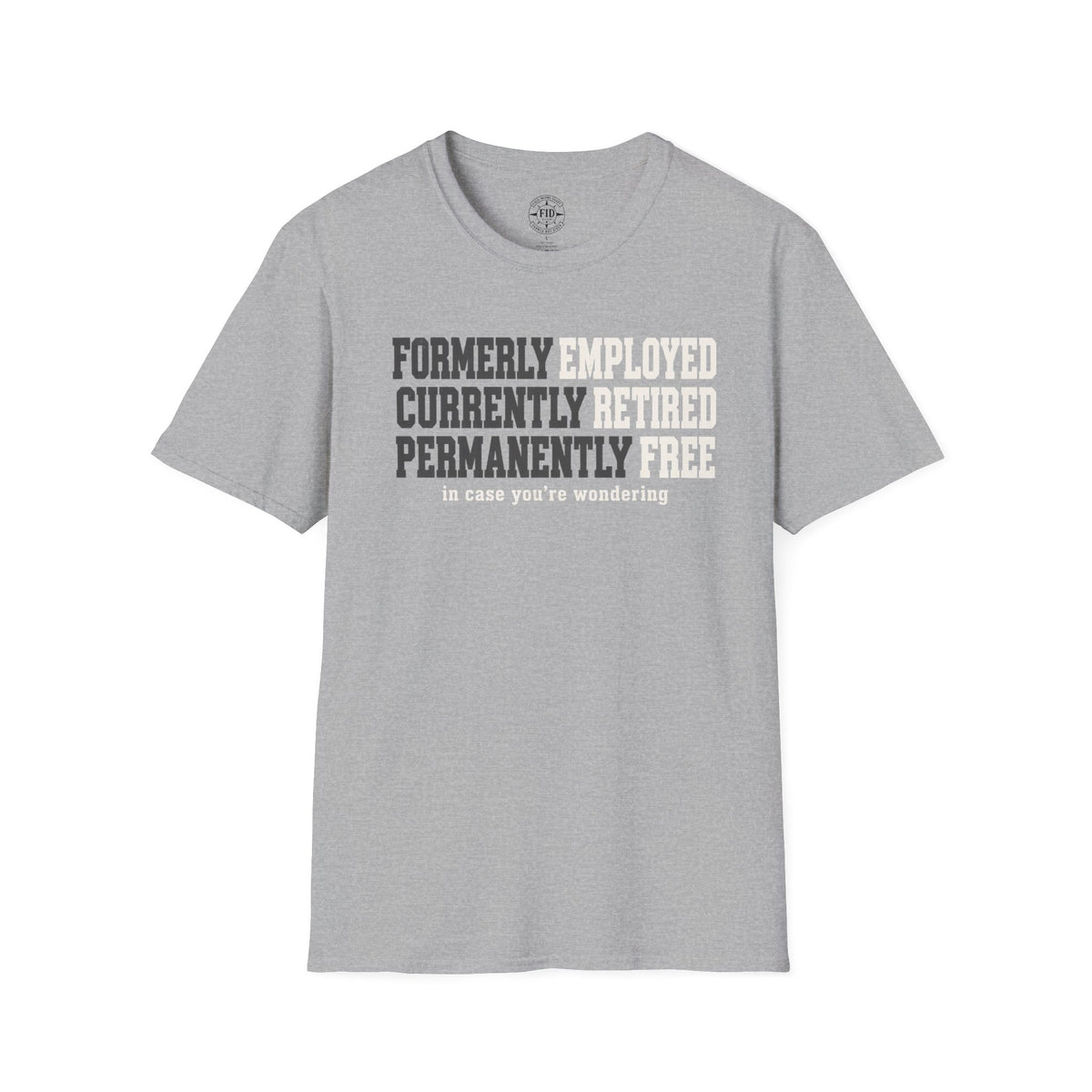 FORMERLY CURRENTLY PERMANENTLY T-Shirt