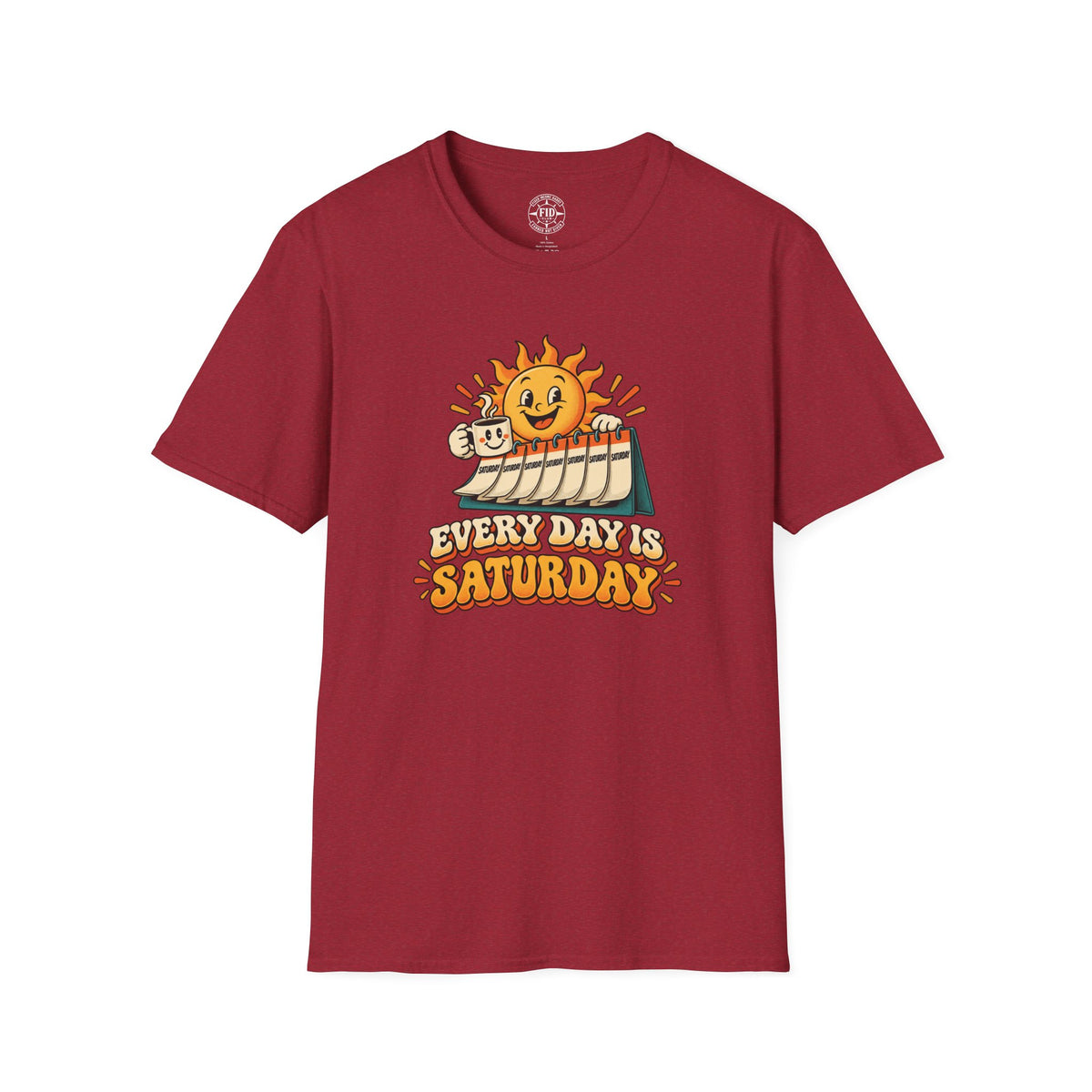 Everyday Is Saturday T-Shirt