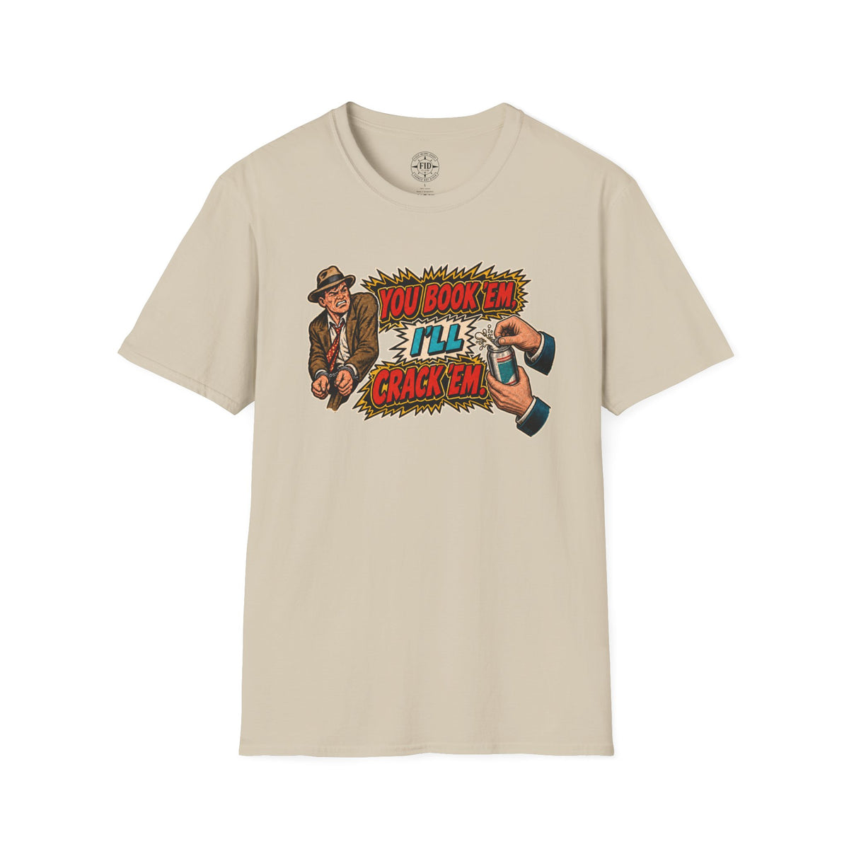 You Book'em I'll Crack'em T-Shirt